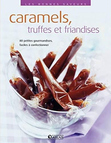 Caramels, truffes et friandises