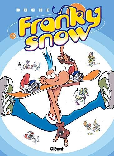 Franky snow.10 : fondu de snow